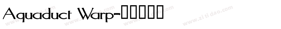 Aquaduct Warp字体转换
